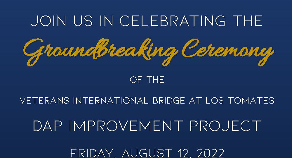 Invitation - Groundbreaking Ceremony - Veterans International Bridge at Los Tomates DAP Improvement Project (002)_Page_1